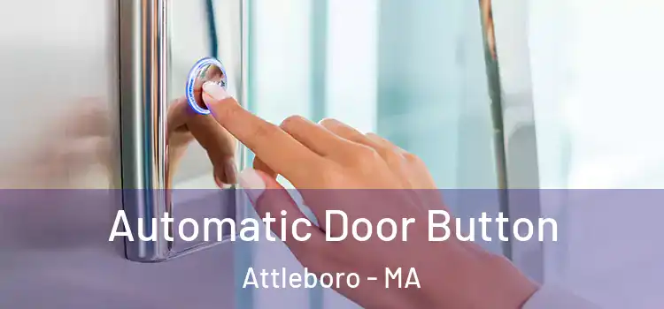 Automatic Door Button Attleboro - MA