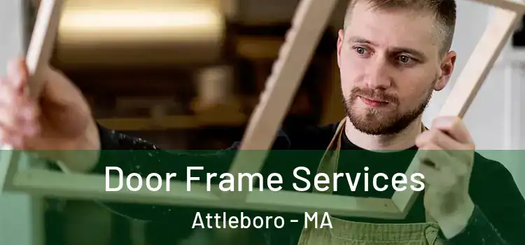 Door Frame Services Attleboro - MA