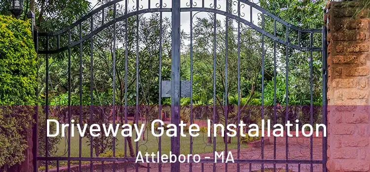 Driveway Gate Installation Attleboro - MA