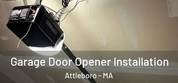  Garage Door Opener Installation Attleboro - MA