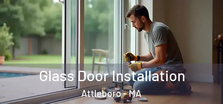 Glass Door Installation Attleboro - MA