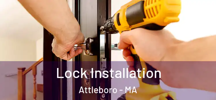 Lock Installation Attleboro - MA
