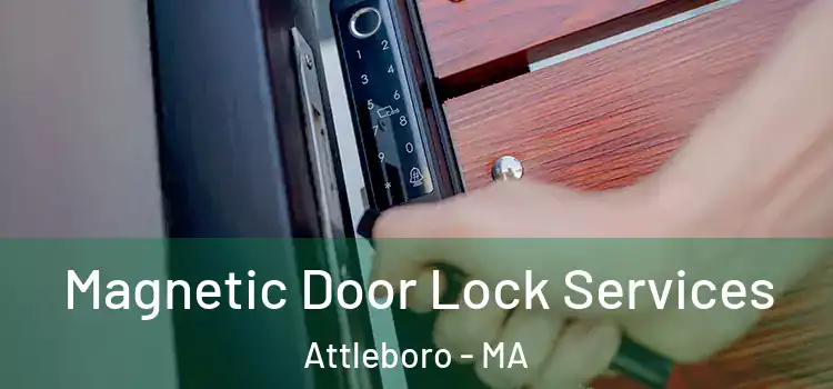 Magnetic Door Lock Services Attleboro - MA
