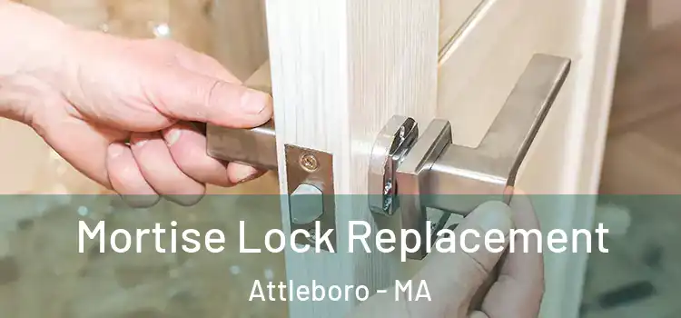 Mortise Lock Replacement Attleboro - MA