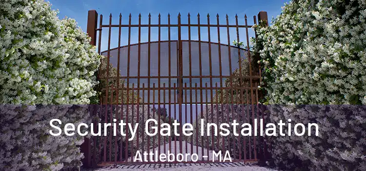 Security Gate Installation Attleboro - MA