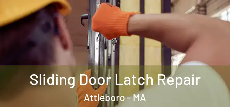 Sliding Door Latch Repair Attleboro - MA